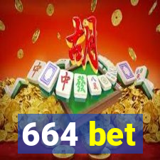 664 bet